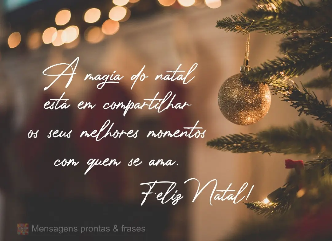 A magia do Natal está em compartilhar os seus melhores momentos com quem se ama.