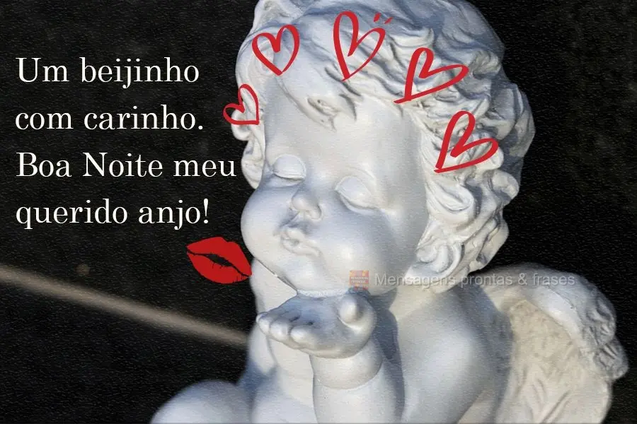 Um beijinho com carinho. Boa Noite meu querido anjo!