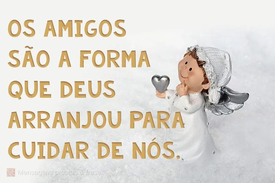 Sua amizade é um presente de Deus em minha vida!