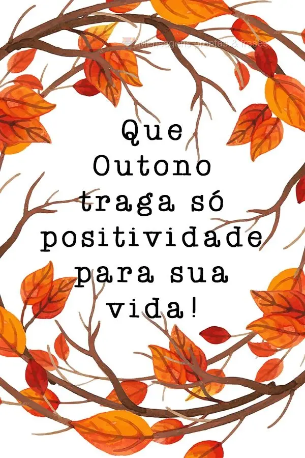 Que o Outono traga só positividade para sua vida!
