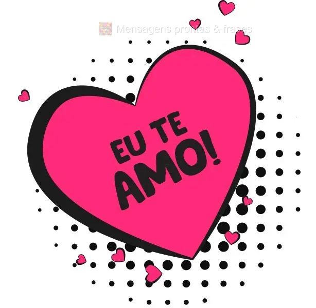 Eu te amo!
