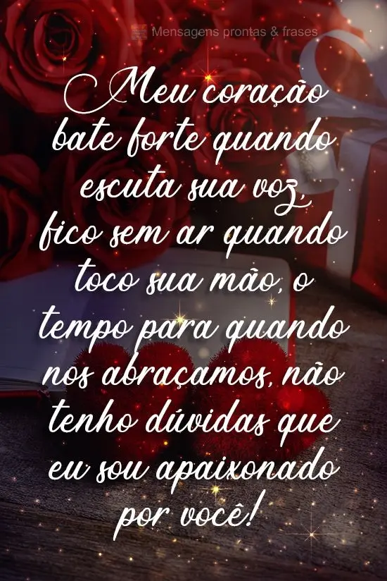 Meu coração bate forte quando escuta sua voz, fico sem ar quando toco sua mão, o tempo para quando nos abraçamos, não tenho dúvidas que eu sou apai...