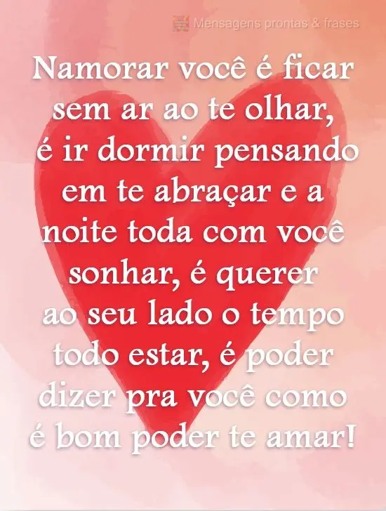 Namorar você é ficar sem ar ao te olhar, é ir dormir pensando em te abraçar e a noite toda com você sonhar... É querer ao seu lado o tempo todo est...