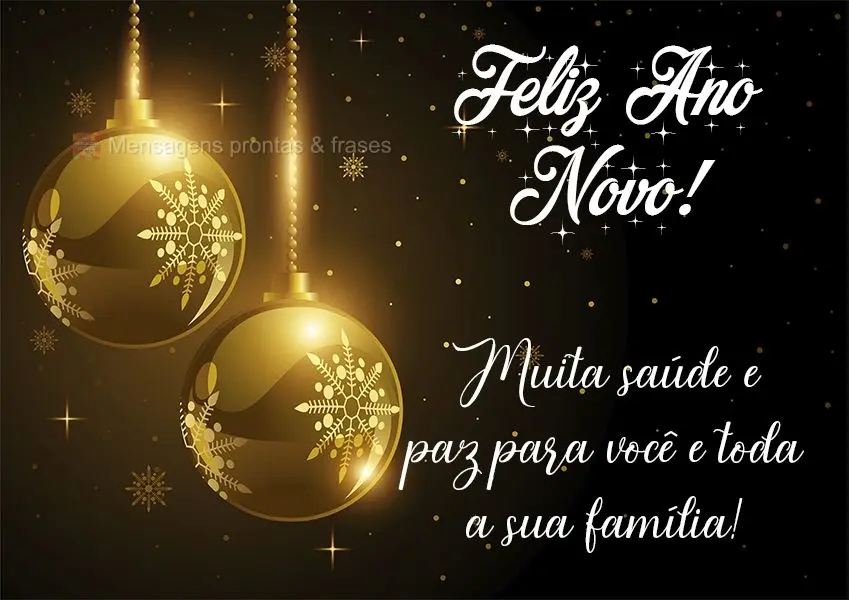 Feliz Ano Novo! Muita saúde e paz para você e toda a sua família!