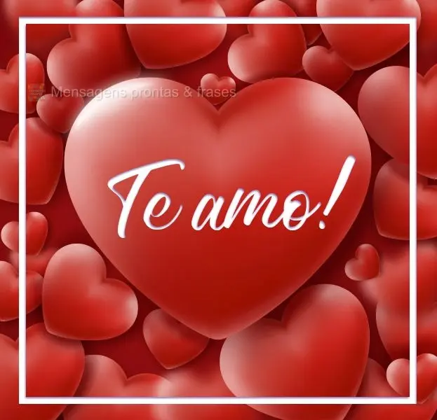 Te amo!