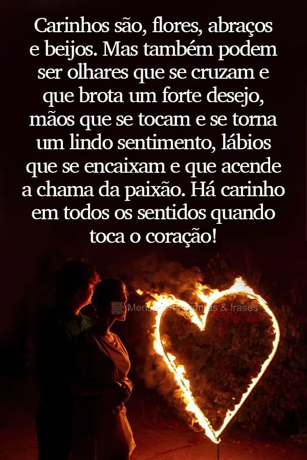 Carinhos são flores, abraços e beijos. Mas também podem ser olhares que se cruzam e se tornam um forte desejo. Mãos que se tocam e se torna um lindo ...