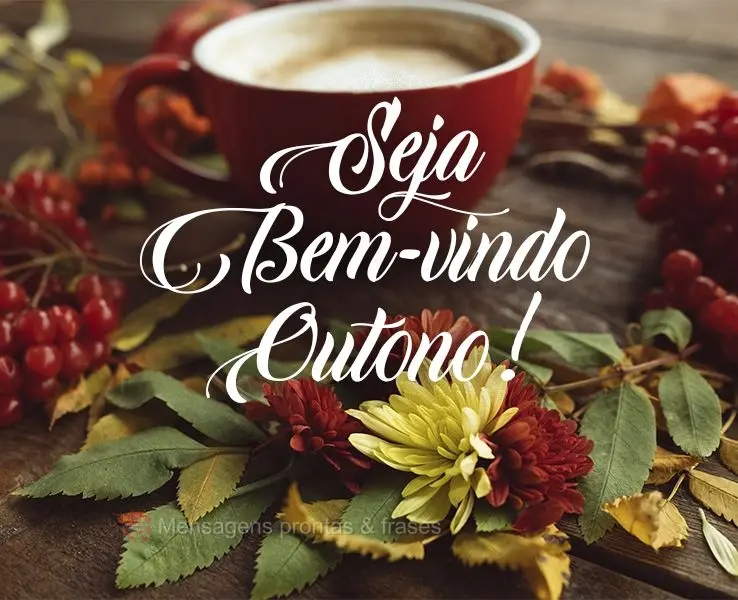 Seja Bem-vindo Outono!