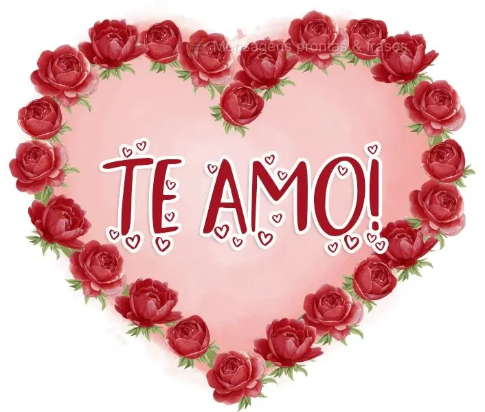 Te amo!