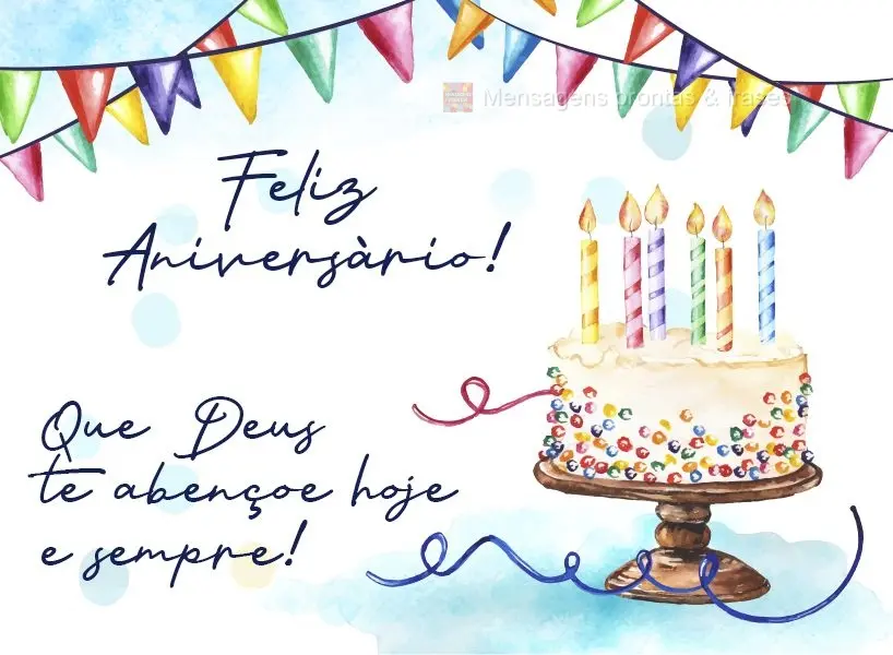 Que Deus te abençoe hoje e sempre! Feliz Aniversário! 