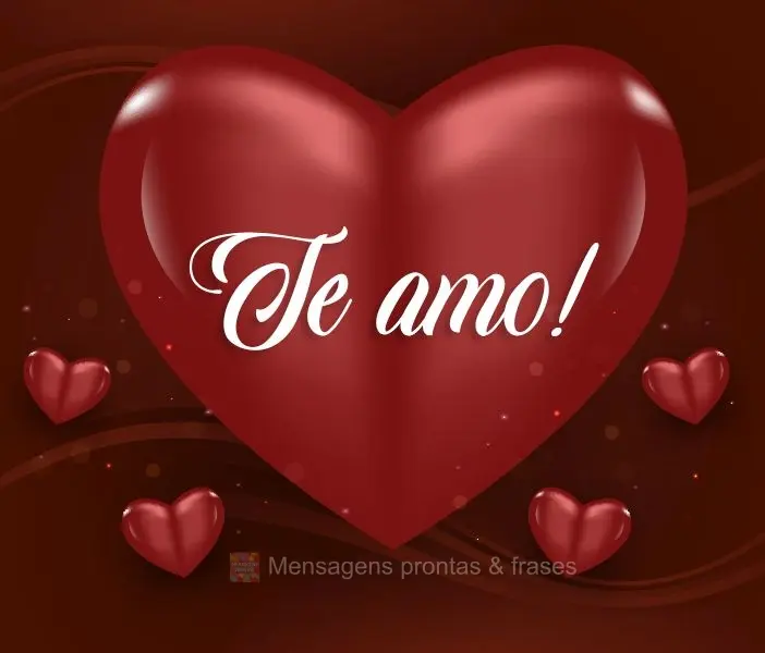 Te amo!