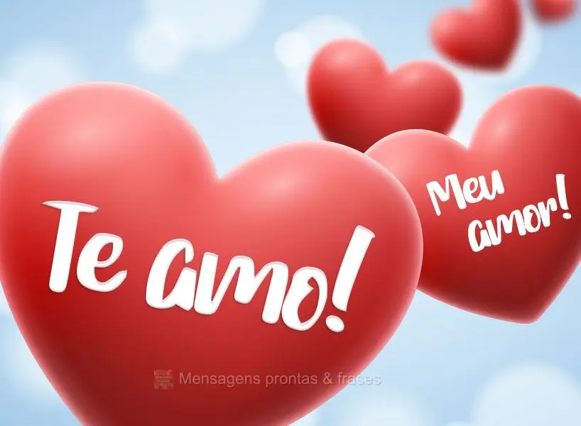 Te amo! Meu amor!