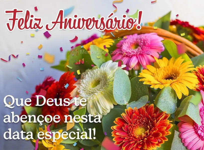 Que Deus te abençoe nesta data especial! Feliz Aniversário! 