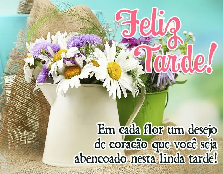 Em cada flor um desejo de coração que você seja abençoado nesta linda tarde! Feliz Tarde!