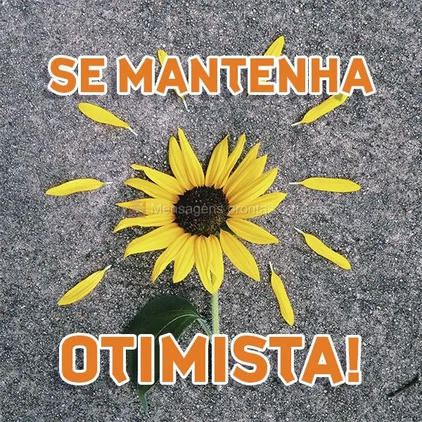 Se mantenha otimista!