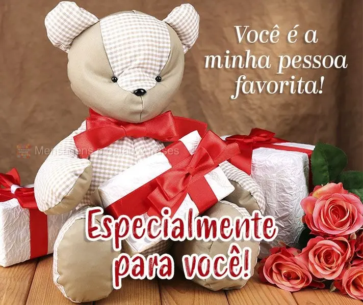 Você é a minha pessoa favorita!  Especialmente para você!