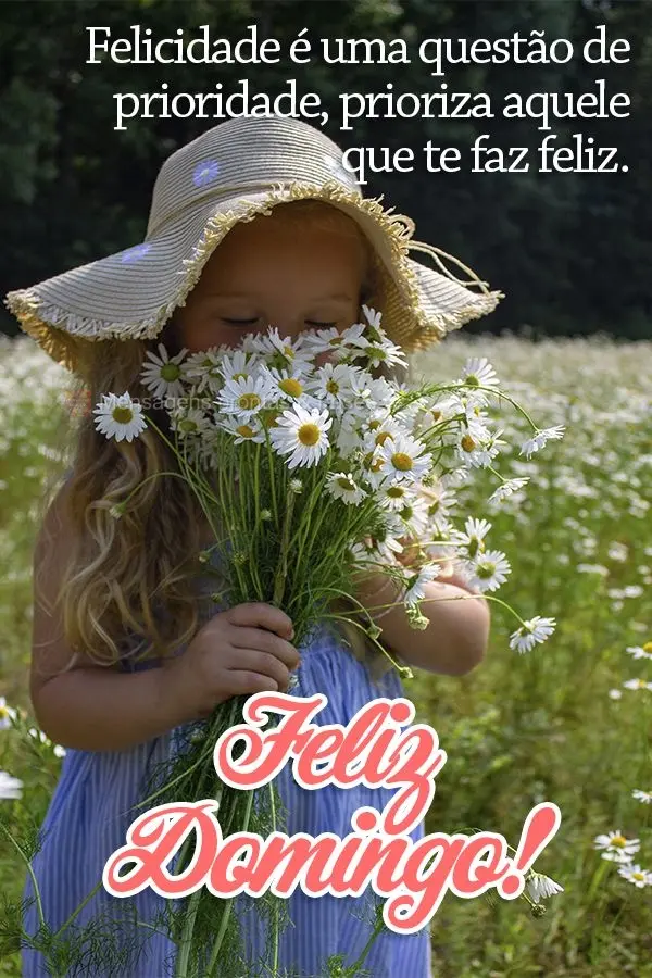 Felicidade é uma questão de prioridade, prioriza aquele que te faz feliz. Feliz Domingo!