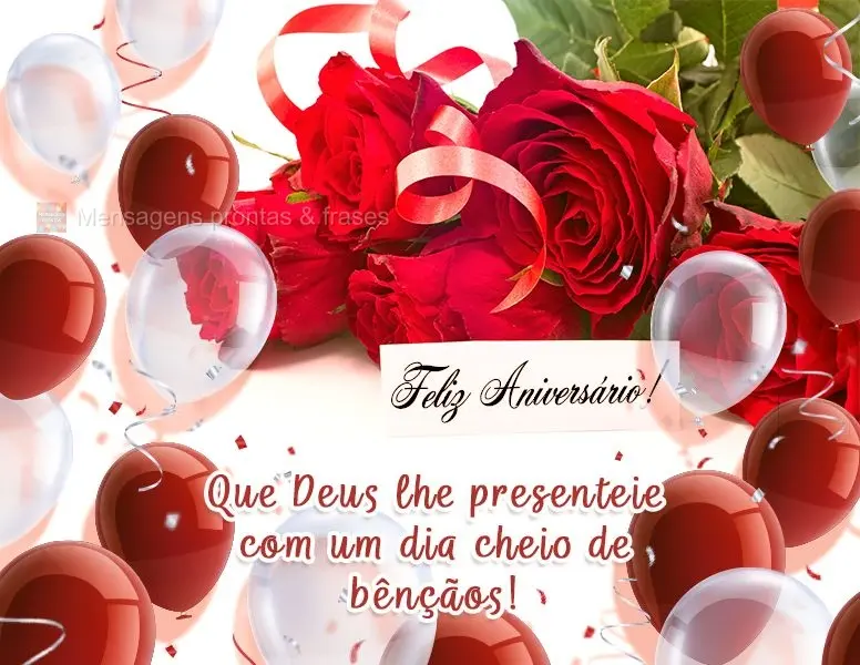 Que Deus lhe presenteie com um dia cheio de bênçãos! Feliz Aniversário!