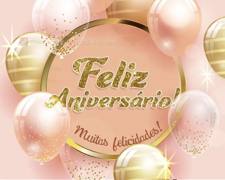 Feliz Aniversário! Muitas felicidades!