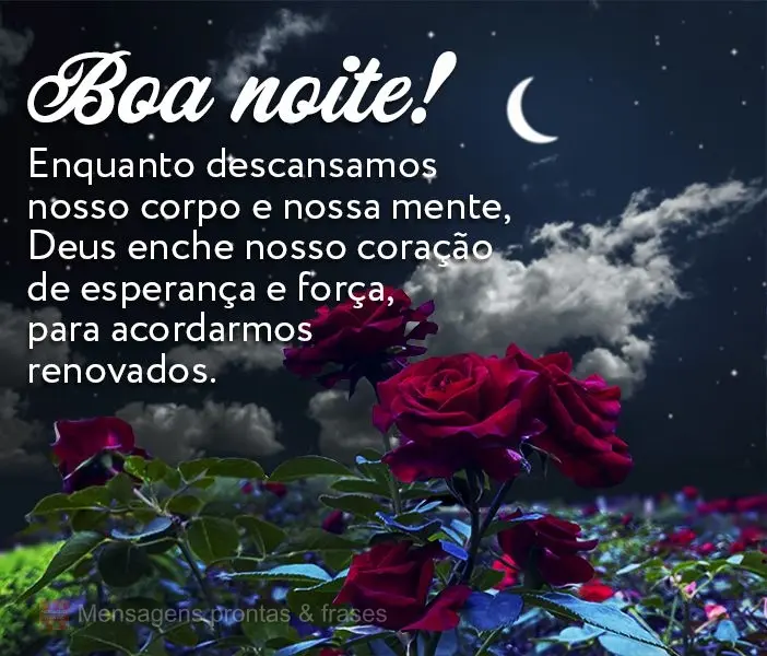 Enquanto descansamos nosso corpo e nossa mente, Deus abastece e enche nosso coração de esperança e força, para acordarmos renovados. Boa noite!