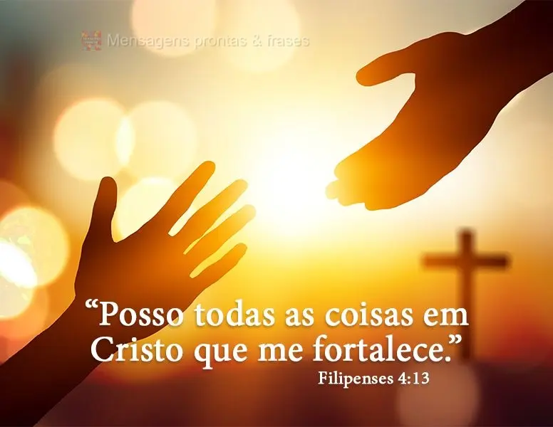 “Posso todas as coisas em Cristo que me fortalece.” Filipenses 4:13