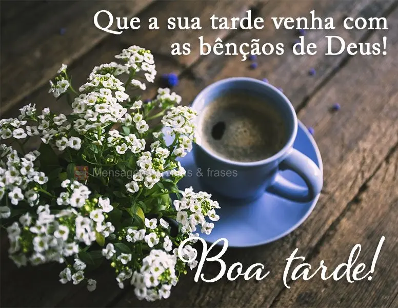 Que a sua tarde venha com as bênçãos de Deus! Boa tarde!