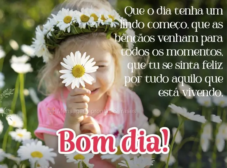 Que o dia tenha um lindo começo, que as bênçãos venham para todos os momentos, que tu se sinta feliz por tudo aquilo que está vivendo. Bom dia!