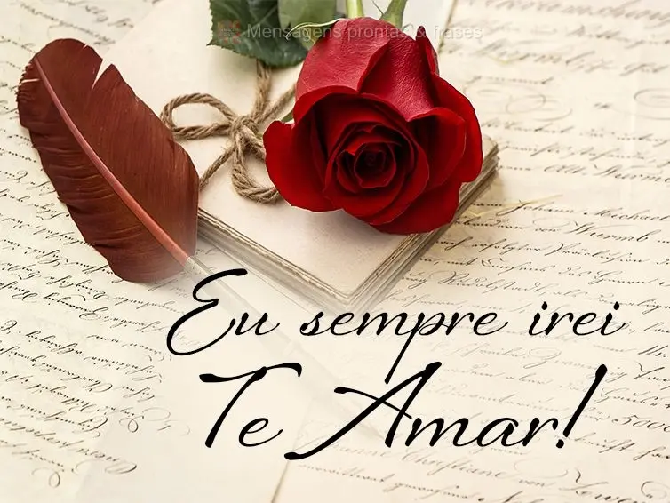 Eu sempre irei te amar!