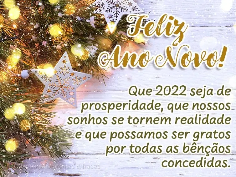 Que 2022 seja de prosperidade, que nossos sonhos se tornem realidade e que possamos ser gratos por todas as bênçãos concedidas. Feliz  Ano Novo!