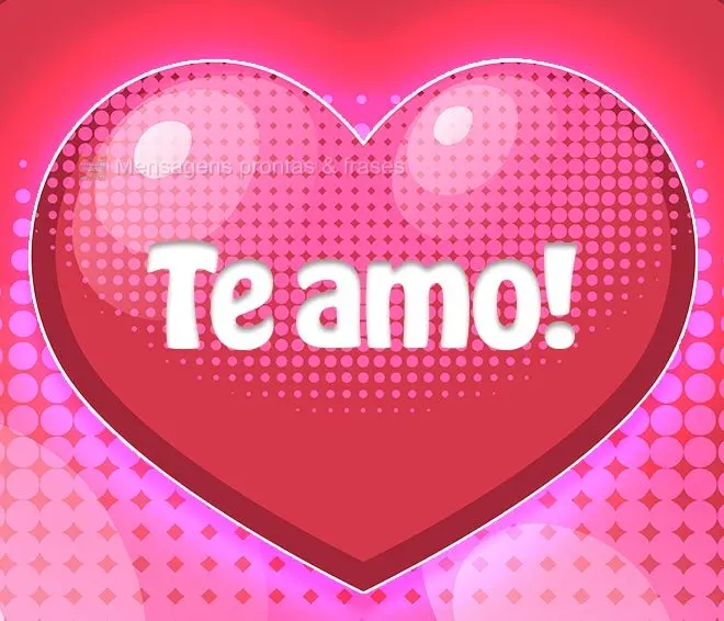 Te amo!