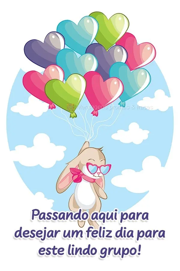 Passando aqui para desejar um feliz dia para este lindo grupo!