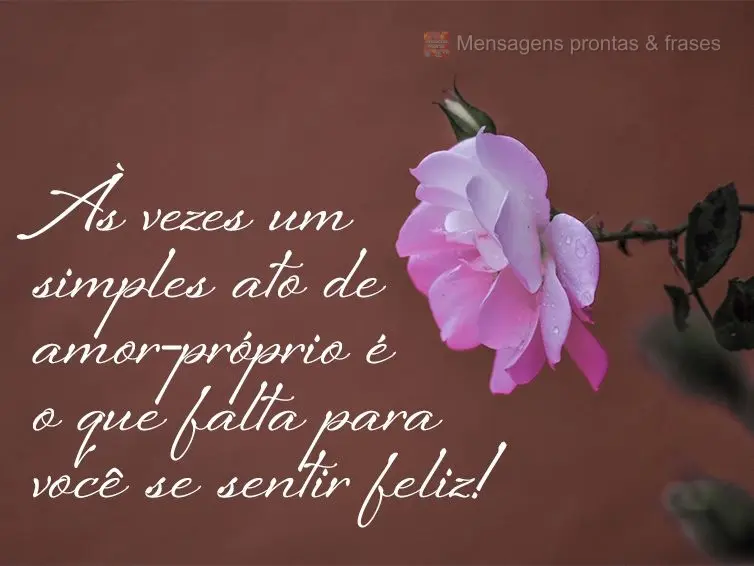 Às vezes um simples ato de amor-próprio é o que falta para você se sentir feliz!