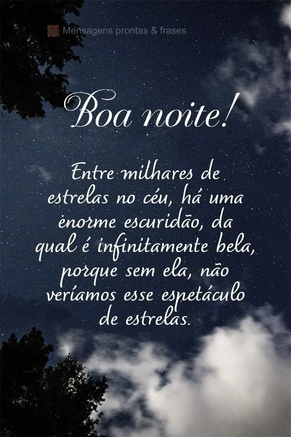 Entre milhares de estrelas no céu há uma enorme escuridão, da qual é infinitamente bela, porque sem ela, não veríamos esse espetáculo de estrelas....