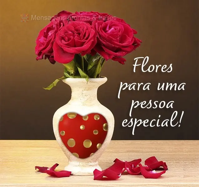 Flores para uma pessoa especial!