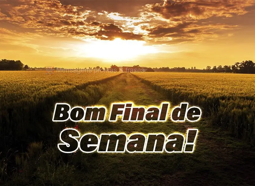 Bom final de semana!