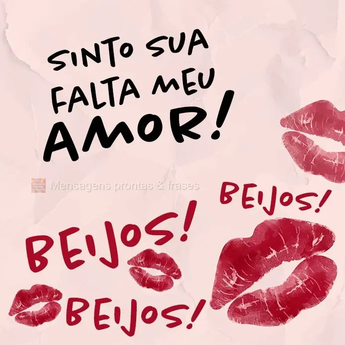 Sinto sua falta, meu amor! Beijos! Beijos! Beijos!