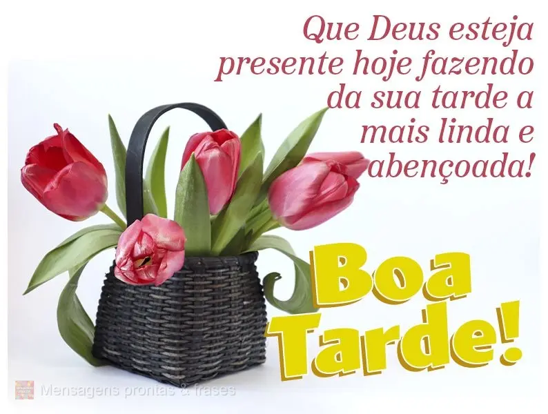 Que Deus esteja presente hoje fazendo da sua tarde a mais linda e abençoada! Boa tarde! 