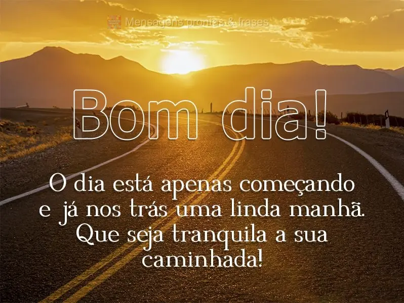 O dia está apenas começando e já nos trás uma linda manhã. Que seja tranquila a sua caminhada! Bom dia! 