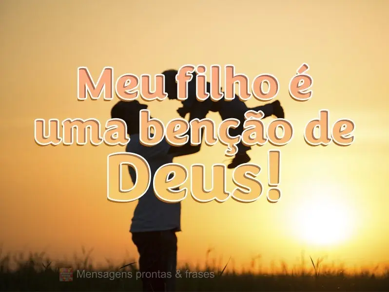 Meu filho é uma benção de Deus!