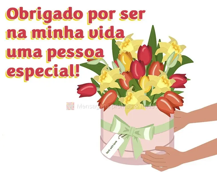 Obrigado por ser na minha vida uma pessoa especial!