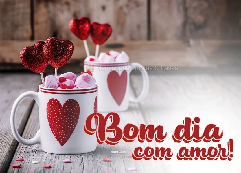 Bom dia com amor!