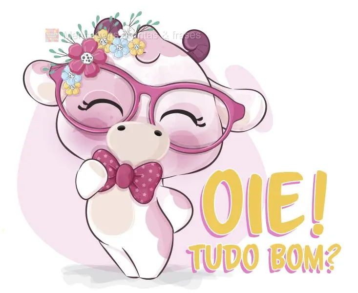 Oie! Tudo bom?