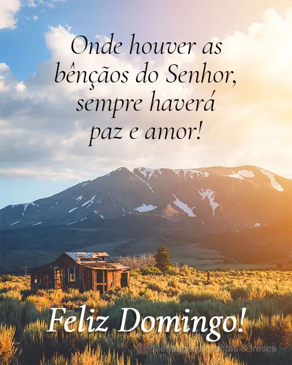 Onde houver as bênçãos do Senhor, sempre haverá paz e amor! Feliz Domingo! 