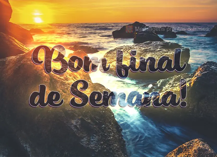 Feliz final de semana!