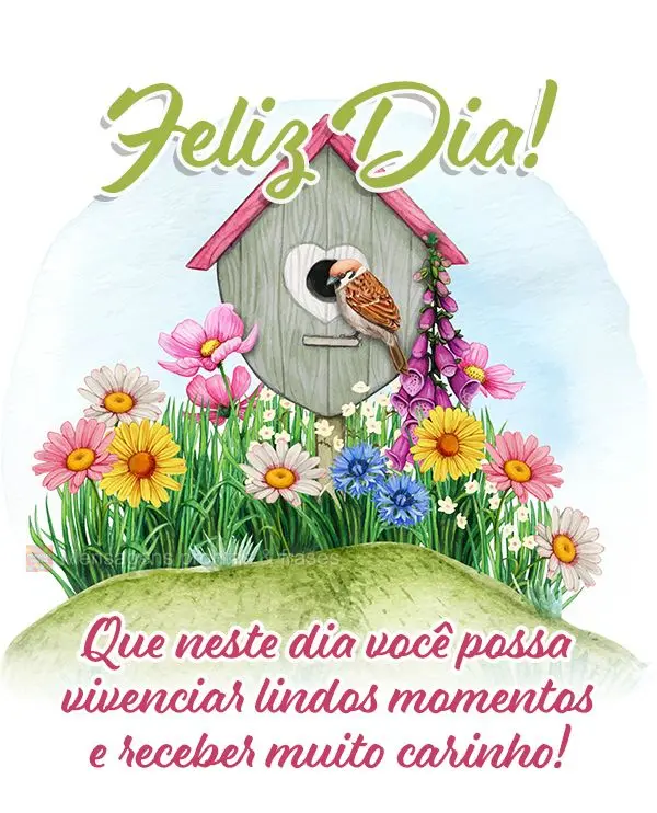 Que neste dia você possa vivenciar lindos momentos e receber muito carinho! Feliz dia!