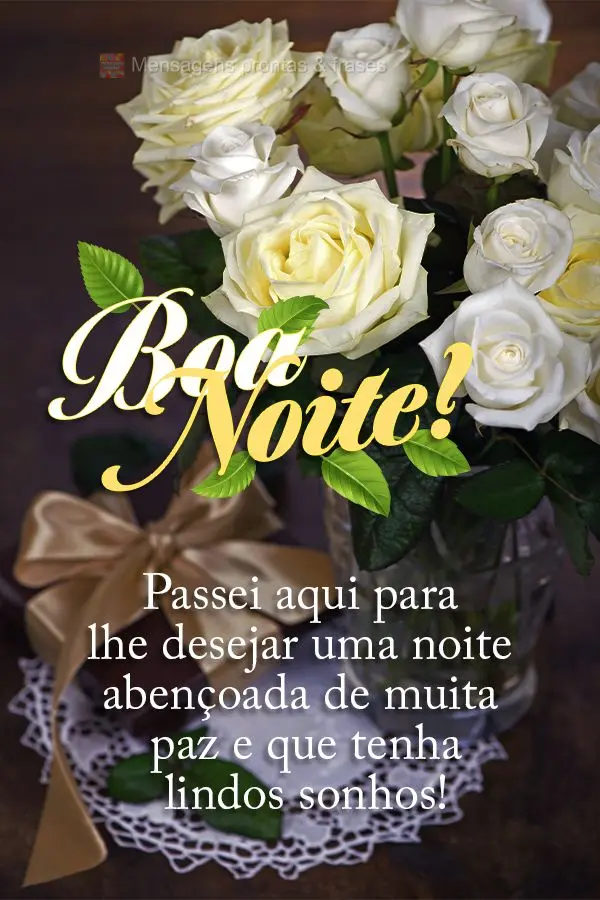 Passei aqui para lhe desejar uma noite abençoada de muita paz e que tenha lindos sonhos!  Boa noite!