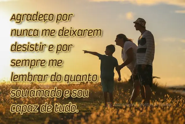 Agradeço por nunca me deixarem desistir e por sempre me lembrar do quanto sou amado e sou capaz de tudo.