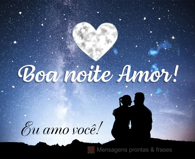 Boa noite, amor! Eu amo você!