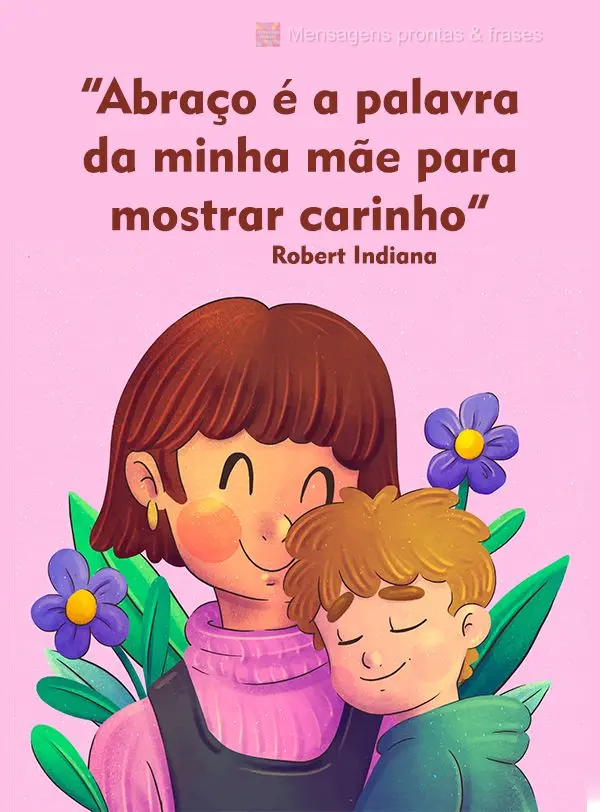 “Abraço é a palavra da minha mãe para mostrar carinho” Robert Indiana