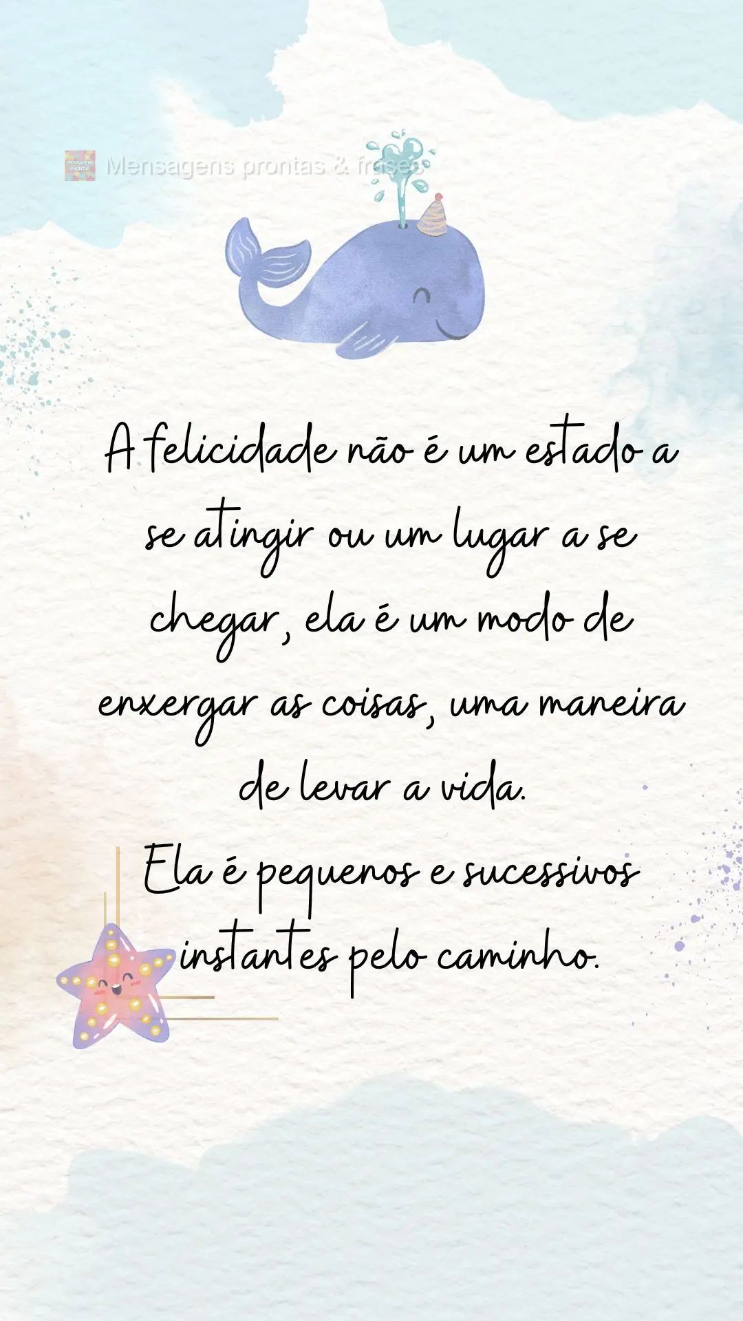 A felicidade não é um estado a se atingir ou um lugar a se chegar, ela é um modo de enxergar as coisas, uma maneira de levar a vida. Ela é pequenos e...