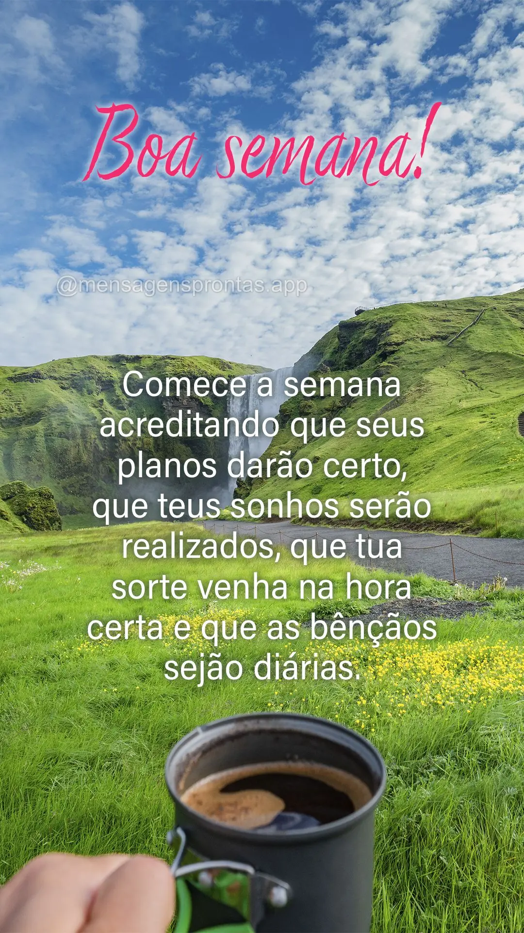 Comece a semana acreditando que seus planos darão certo, que teus sonhos serão realizados, que tua sorte venha na hora certa, e que as bênçãos serã...